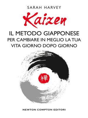 cover image of Kaizen. Il metodo giapponese per cambiare in meglio la tua vita giorno dopo giorno